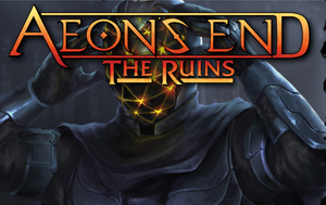 Aeons End The Ruins